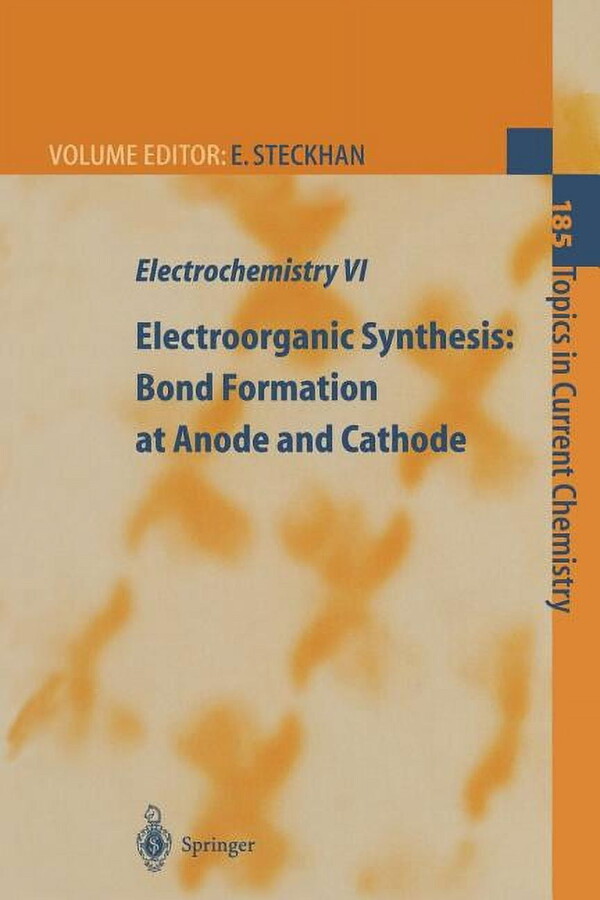 Topics in Current Chemistry: Electrochemistry VI: Electroorganic Synthesis: Bond Formation at Anode and Cathode (Paperback)