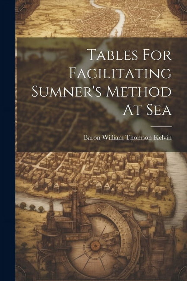 Tables For Facilitating Sumner's Method At Sea (Paperback)