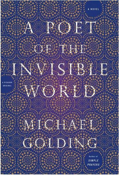 Picador USA A Poet of the Invisible World - by Michael Golding (Paperback)
