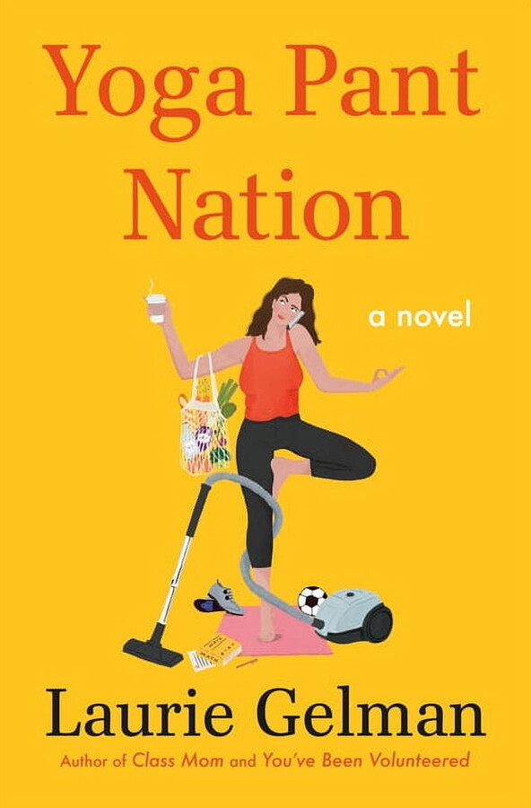 Class Mom: Yoga Pant Nation : A Novel (Series #3) (Paperback)