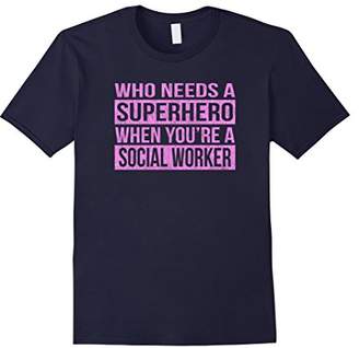 Who Needs a Superhero / Social Worker T-Shirt (Pink)