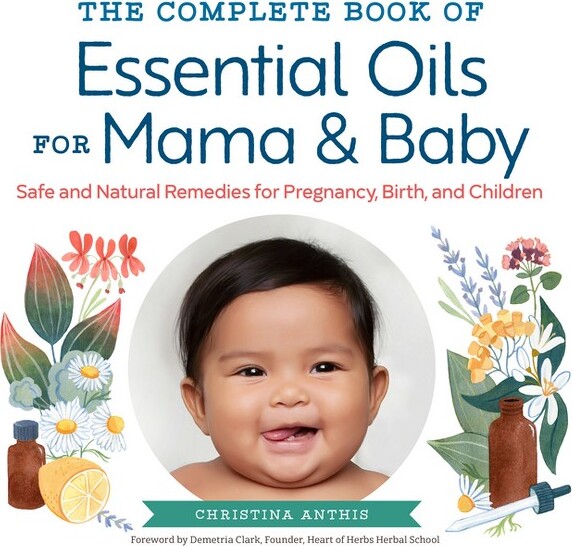 TheCompleteBookofEssentialOilsforMamaandBaby-byChristinaAnthis(Paperback)