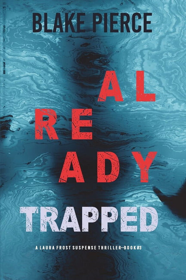 Already Trapped (A Laura Frost FBI Suspense Thriller-Book 3) (Paperback)