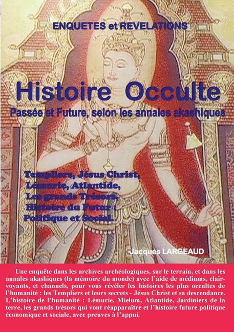 Histoire Occulte : Passée et Future - selon les Annales Akashiques. (Paperback)