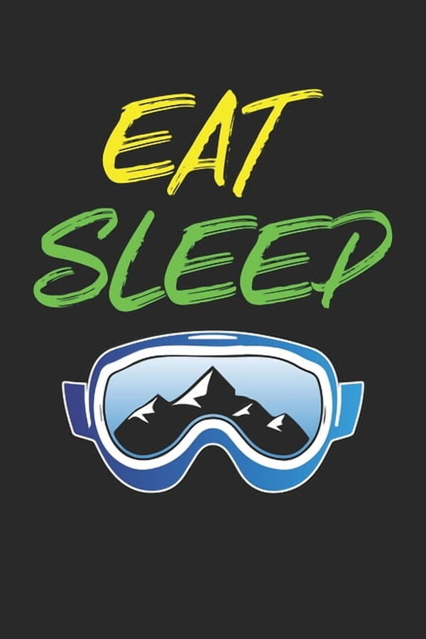 Trainingsbuch für Skifahrer: Stetige Verbesserung mit diesem Trainigstagebuch ♦ Vorlage für über 100 Trainigstage ♦ Planen, üben, umsetzen ♦ 6x9 Format ♦ Motiv: Eat sleep ski 4