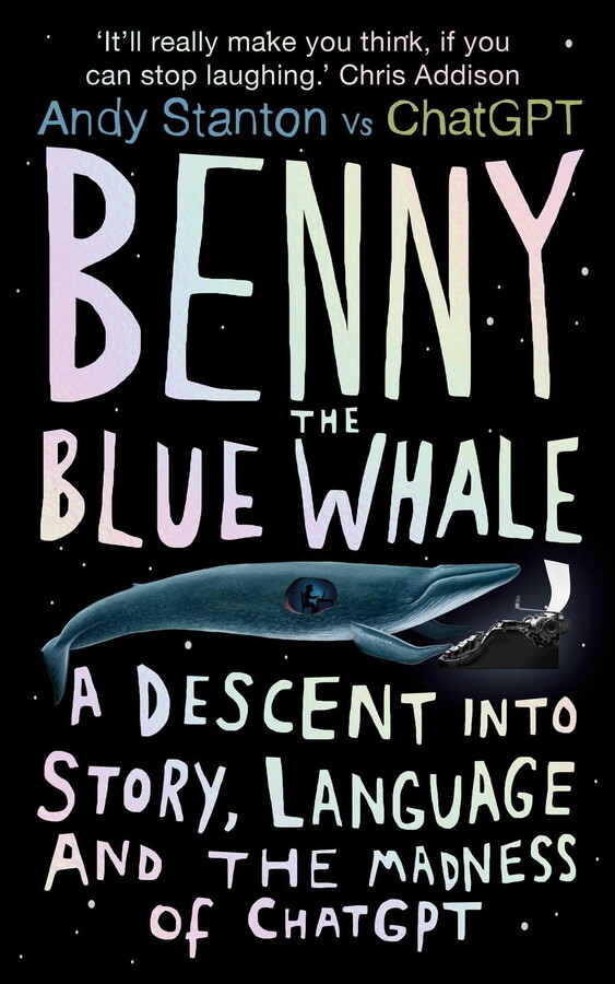 Benny the Blue Whale : One Author's Descent into the Madness of AI (Hardcover)