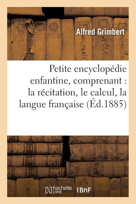 Sciences Sociales: Petite Encyclopédie Enfantine, Comprenant, La Récitation, Le Calcul, La Langue Française, l'Histoire (Paperback)