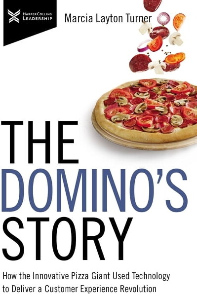 The Business Storybook The Domino's Story: How the Innovative Pizza Giant Used Technology to Deliver a Customer Experience Revolution, (Paperback)