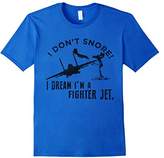 Thumbnail for your product : I Don't Snore I Dream I'm A Fighter Jet T-Shirt