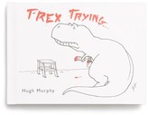 Thumbnail for your product : LIBERTY DISTRIBUTION 'T-Rex Trying' Book