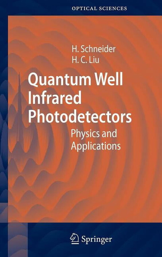 Springer Optical Sciences Quantum Well Infrared Photodetectors: Physics and Applications, Book 126, (Hardcover)
