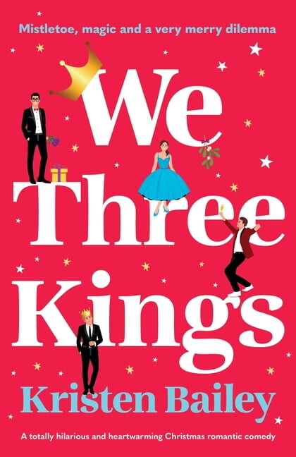 We Three Kings: A totally hilarious and heart-warming Christmas romantic comedy, (Paperback)