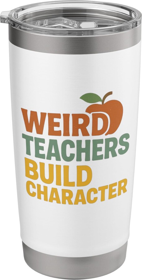 Weird Teachers Build Character HHWCo. Weird Teachers Build Character - Educator Inspire Students Stainless Steel Insulated Tumbler