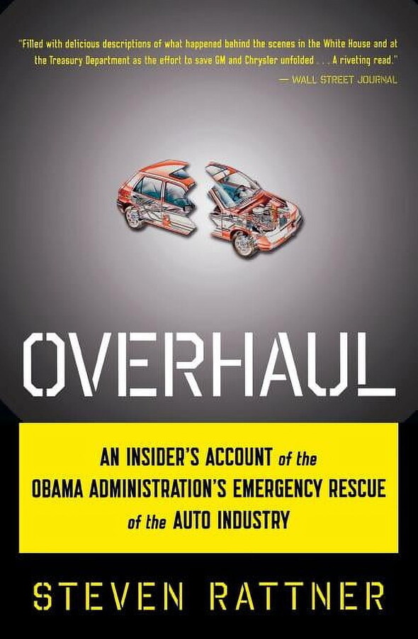 Overhaul: An Insider's Account of the Obama Administration's Emergency Rescue of the Auto Industry, (Paperback)