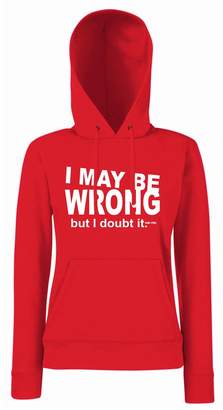 StarliteShoppingMall Womens Funny I May Be Wrong Hoodie Lady-Fit Hooded Sweatshirt