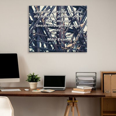 Trinx ArtsyQuotes Gallery Wrapped Canvas By Mike Evans: "I am also praying for you, my beloved partner. God has a miracle breakthrough for your life."