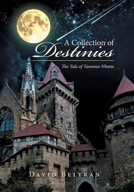 A Collection of Destinies : The Tale of Taurana-Nhane (Hardcover)