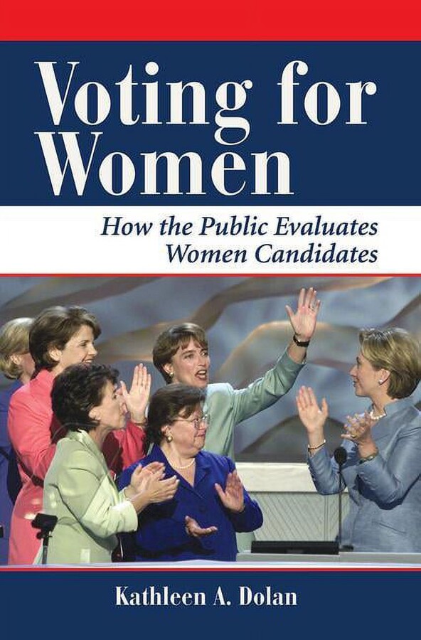 Dilemmas in American Politics Voting for Women: How the Public Evaluates Women Candidates, (Paperback)