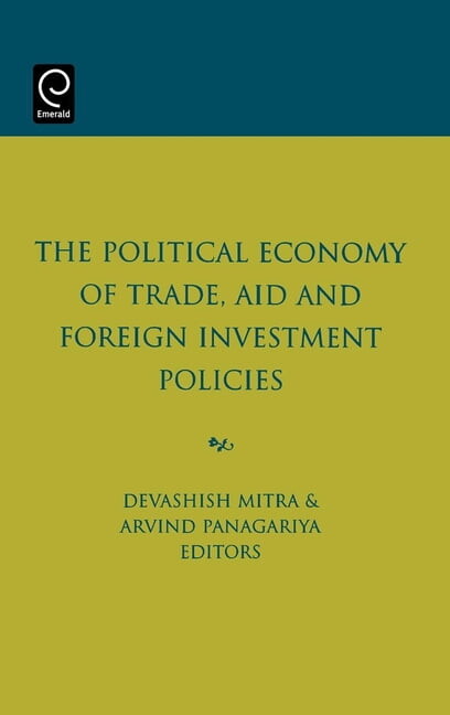 The Political Economy of Trade, Aid and Foreign Investment Policies, (Hardcover)