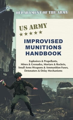 U.S. Army Improvised Munitions Handbook (Hardcover)