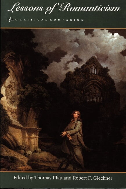 Lessons of Romanticism: A Critical Companion, (Paperback)