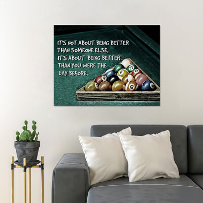 Trinx Billiard Balls On Green Background - It's Not About Being Better Than Someone Else - 1 Piece Rectangle Graphic Art Print On Wrapped Canvas