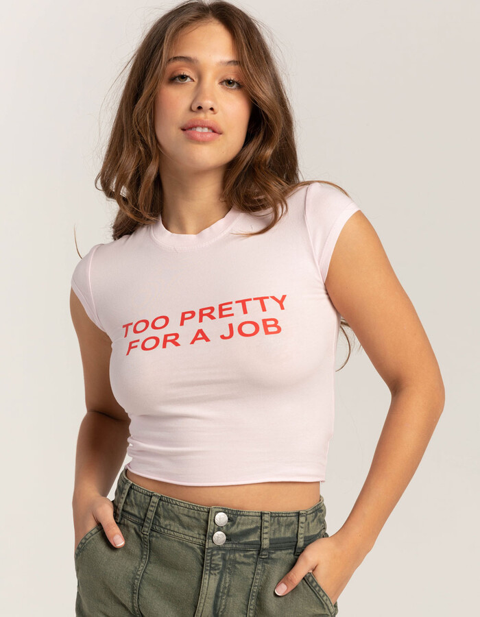 RSQ Womens Too Pretty For A Job Baby Tee - ShopStyle