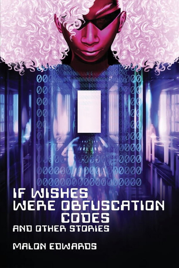 If Wishes Were Obfuscation Codes and Other Stories, (Paperback)