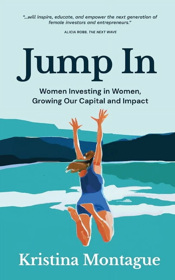 Jump In: Women Investing in Women, Growing Our Capital and Impact, (Paperback)