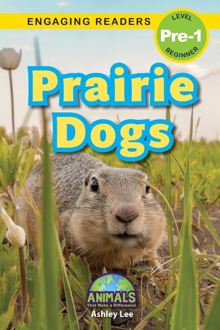 Animals That Make a Difference! Prairie Dogs: Animals That Make a Difference! (Engaging Readers, Level Pre-1), Book 3, (Paperback)