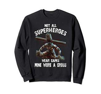 Not all superheroes wear capes T shirt - mine wore a cross
