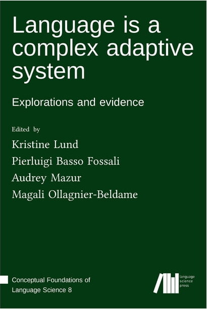 Language is a complex adaptive system (Hardcover) by Kristine Lund, Pierluigi Basso Fossali, Audrey Mazur