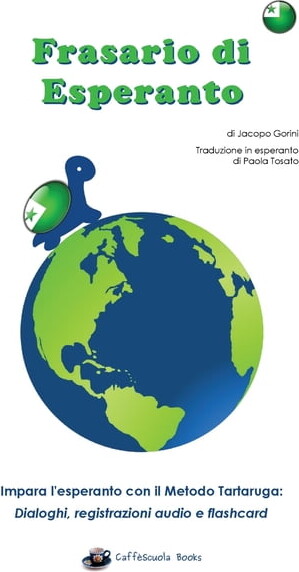 Frasario di Esperanto : Impara l'esperanto con il Metodo Tartaruga: dialoghi, registrazioni audio e flashcard (Paperback)
