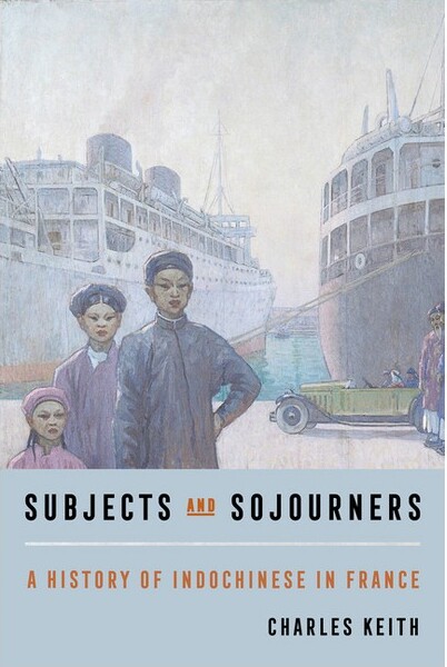 University of California Press SubjectsandSojourners-byCharlesKeith(Paperback)