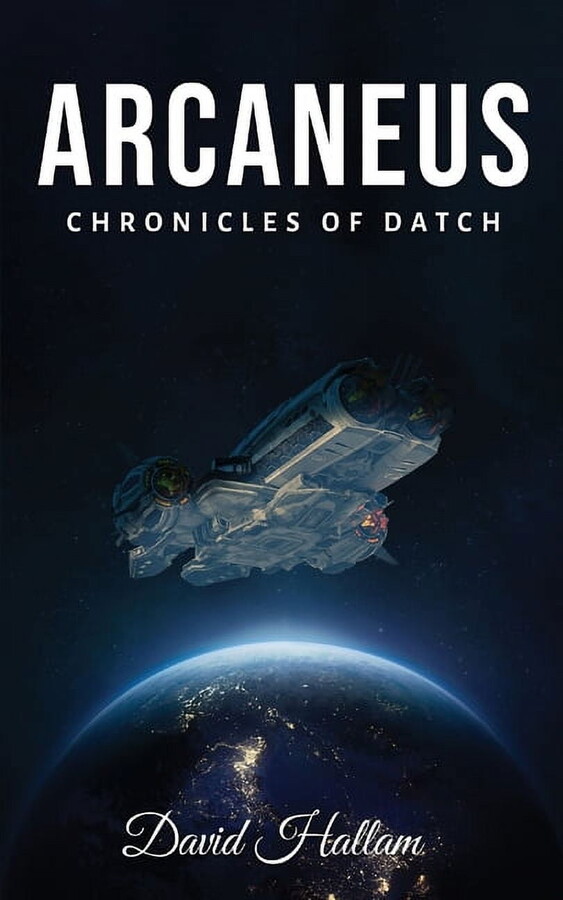 Arcaneus: Chronicles of Datch, (Paperback)