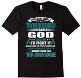 Thumbnail for your product : I will fight against THYROID CANCER t-shirt