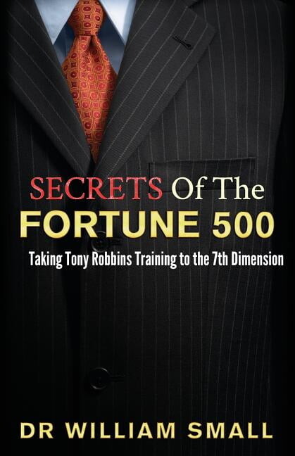Secrets of the Fortune 500: : Taking Tony Robbins Training to the 7th Dimension (Paperback)