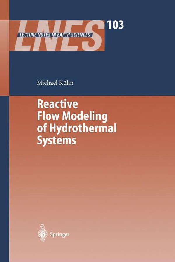 Lecture Notes in Earth Sciences Reactive Flow Modeling of Hydrothermal Systems, Book 103, (Paperback)