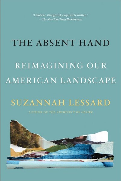 Counterpoint LLC The Absent Hand - by Suzannah Lessard (Paperback)
