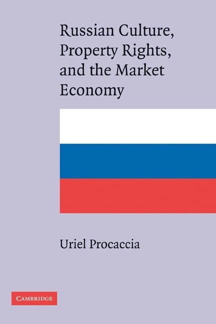 Russian Culture, Property Rights, and the Market Economy, (Paperback)