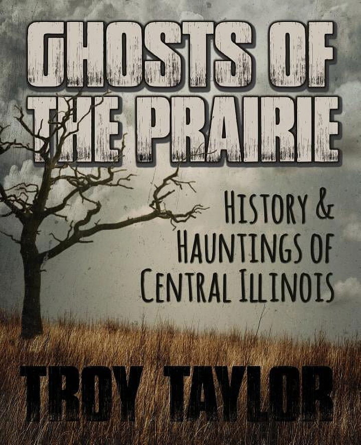 Ghosts of the Prairie: History & Hauntings of Central Illinois (Paperback)