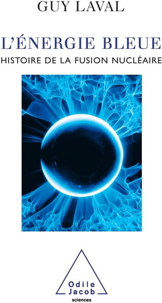 Blue Energy: Twenty-One Questions on Energy / L'Ãnergie bleue: Histoire de la fusion nuclÃ©aire, (Paperback)
