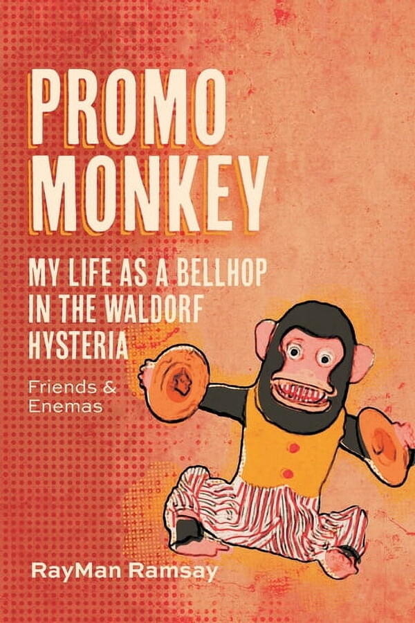 Promo Monkey : My Life as a BellHop in the Waldorf Hysteria: Friends and Enemas (Paperback)