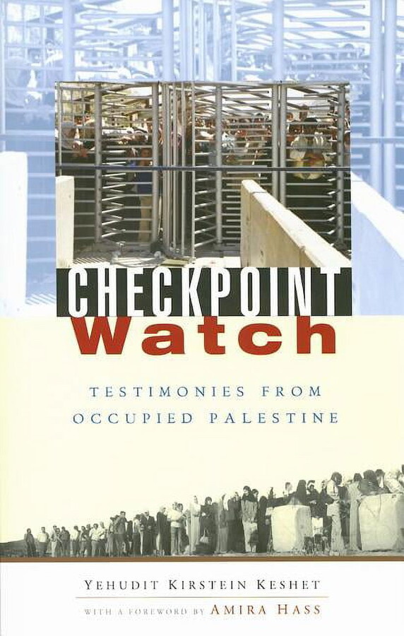 Checkpoint Watch : Testimonies from Occupied Palestine (Paperback)