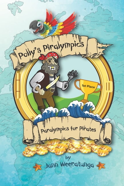 Polly's Piralympic Games Polly's Piralympics: Paralympics for Pirates, Book 3, (Paperback)