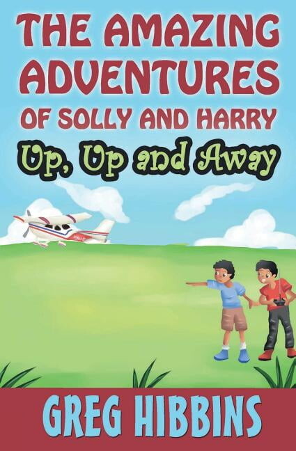 The Amazing Adventures of Solly and Harry. Up, up and Away (Paperback)