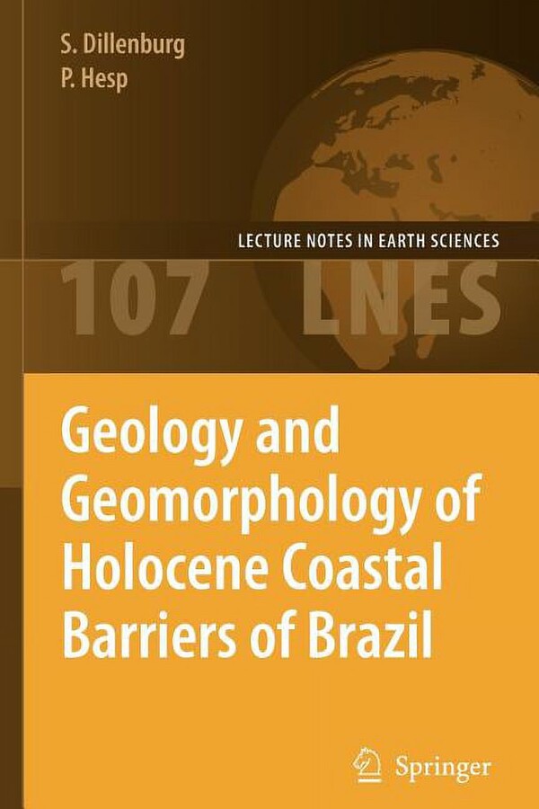 Lecture Notes in Earth Sciences Geology and Geomorphology of Holocene Coastal Barriers of Brazil, Book 107, (Paperback)