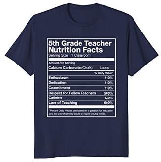 5th Grade Teacher Nutrition Facts Funny T-Shirt