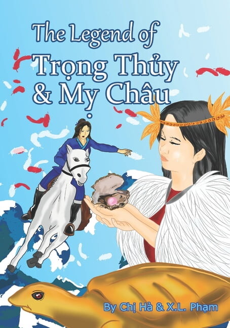 Vietnamese Fairytales and Folktales The Legend of Trong Thuy & My Chau, (Paperback)