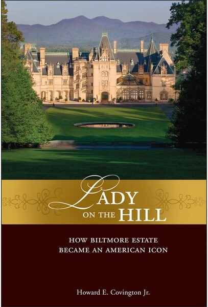 Wiley Lady on the Hill - by Howard E Covington & The Biltmore Company (Hardcover)